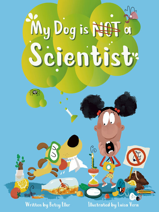 Title details for My Dog is NOT a Scientist by Betsy Ellor - Available
